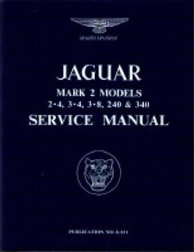 Jaguar Mk.ii 3.4, 3.8, 240 & 340 Workshop Manual, De R Bentley. Editorial Brooklands Books Ltd En Inglés