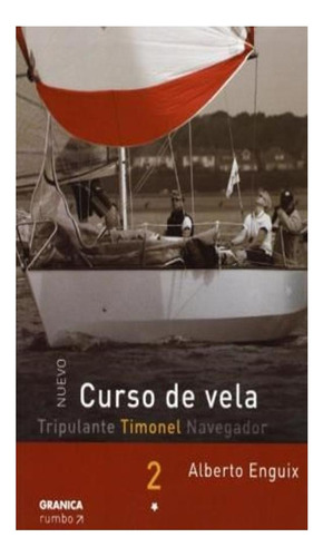 Curso De Vela - Timonel. Tomo 2 - Alberto Enguix Alberto En