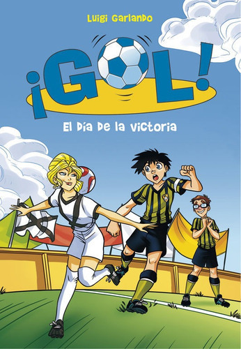 El Dãâa De La Victoria (serie Ãâ¡gol! 40), De Garlando, Luigi. Editorial Montena, Tapa Blanda En Español