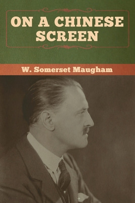 Libro On A Chinese Screen - Maugham, W. Somerset