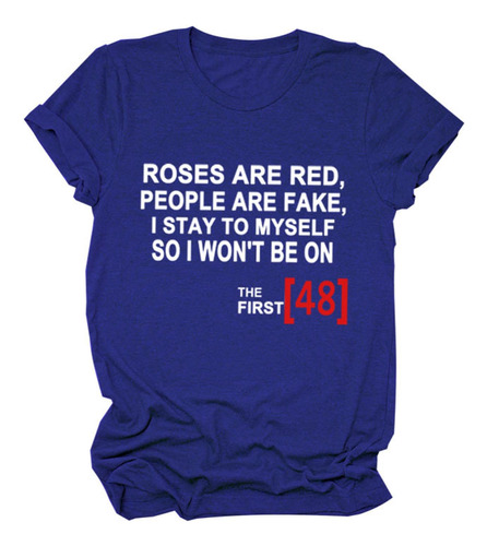 Rose Are Red People Fake I Stay To Myself Camisa Para Mujer