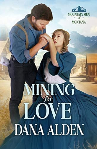 Mining For Love (mountain Men Of Montana), De Alden, Dana. Editorial Independently Published, Tapa Blanda En Inglés