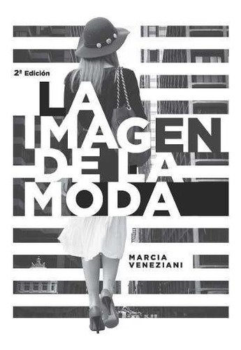 La Imágen De La Moda, De Marcia Veneziani
