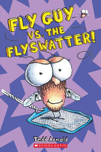 Fly Guy 10: Fly Guy Vs. The Flyswatter! - Scholastic Kel E 