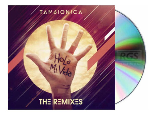 Tan Biónica Hola Mí Vida The Remixes Cd Nuevo