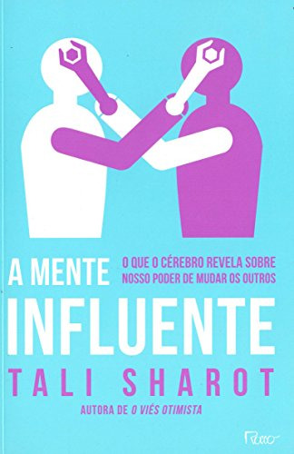 Libro A Mente Influente O Que O Cérebro Nos Revela Sobre Nos