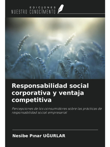 Libro: Responsabilidad Social Corporativa Y Ventaja Competit
