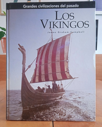 Grandes Civilizaciones Del Pasado: Los Vikingos 