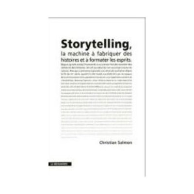 Storytelling: La Máquina De Fabricar Historias Y Formatear 