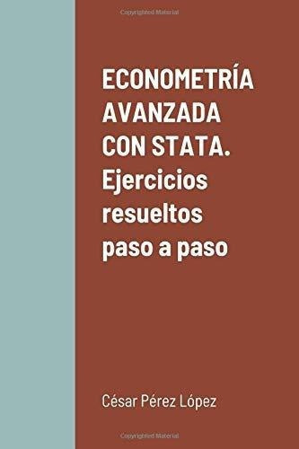 Econometria Avanzada Con Stata. Ejercicios..., de Perez. Editorial Scientific Books en español