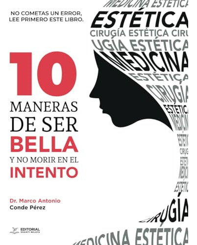 Libro : 10 Maneras De Ser Bella Y No Morir En El Intento -.