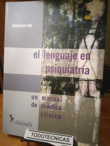 El Lenguaje En Psiquiatria. Practica  - Jonathan Fine  -pl-