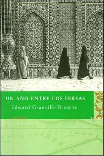 Un Año Entre Los Persas, De Granville Browne, Edward. Editorial El Cobre, Tapa Tapa Blanda En Español