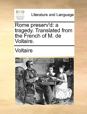 Libro Rome Preserv'd: A Tragedy. Translated From The Fren...