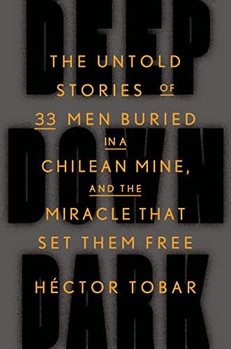Deep Down Dark: The Untold Stories Of 33 Men Buried In A Chilean Mine, And The Miracle That Set Them Free, De Tobar, Héctor. Editorial Farrar Straus Giroux, Tapa Dura En Inglés