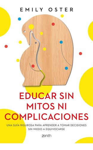 Libro Educar Sin Mitos Ni Complicaciones - Emily Oster