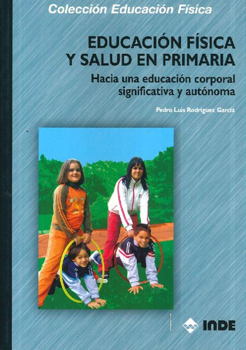 Libro Educación Física Y Salud En Primaria De Pedro Luis Rod