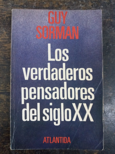 Los Verdaderos Pensadores Del Siglo Xx * Guy Sorman *