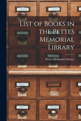 Libro List Of Books In The Pettes Memorial Library [micro...