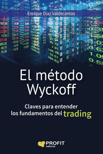 El Método Wyckoff - Díaz Valdecantos, Enrique