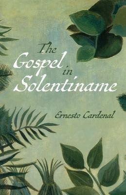 The Gospel In Solentiname - Ernesto Cardenal