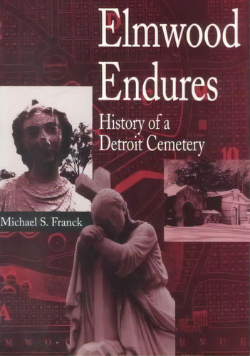 Elmwood Endures, De Michael S. Franck. Editorial Wayne State University Press, Tapa Blanda En Inglés