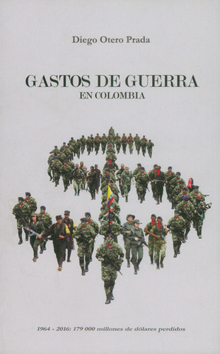 Gastos de guerra en Colombia, de Diego Otero Prada. Serie 9588397122, vol. 1. Editorial Ediciones Aurora, tapa blanda, edición 2016 en español, 2016