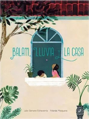 Balam, Lluvia Y La Casa