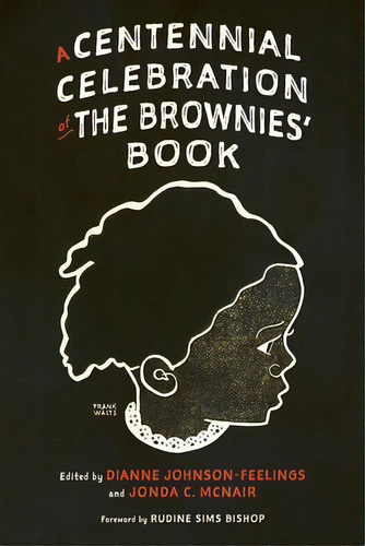 A Centennial Celebration Of The Brownies' Book, De Johnson-feelings, Dianne. Editorial Univ Pr Of Mississippi, Tapa Dura En Inglés