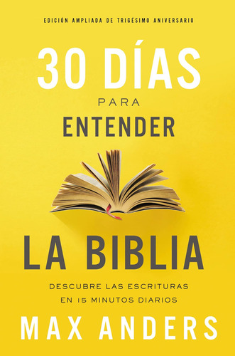 Libro: 30 Días Para Entender La Biblia, Edición Ampliada De 