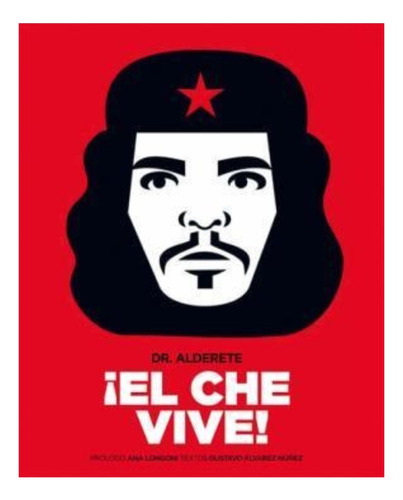 El Che Vive! - Gustavo N. Alvarez
