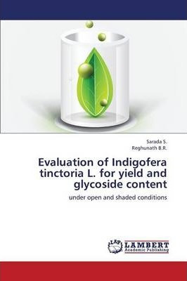 Libro Evaluation Of Indigofera Tinctoria L. For Yield And...