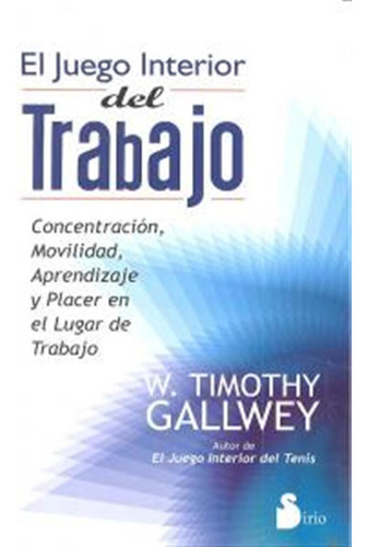 Juego Interior Del Trabajo,el - Gallwey,w,timothy