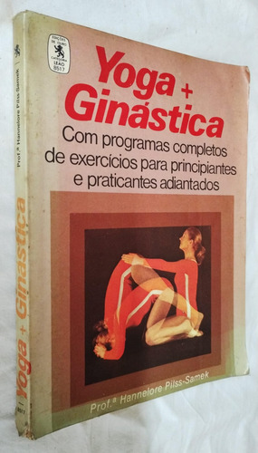 Livro - Yoga + Ginástica Hannelore Pilss Samek (Usado)