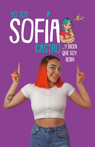 Yo soy Sofía Castro: ... y dicen que soy boba, de Castro, Sofía. Serie Influencer Editorial Altea, tapa blanda en español, 2020