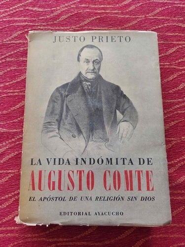 La Vida Indómita De Augusto Comte.