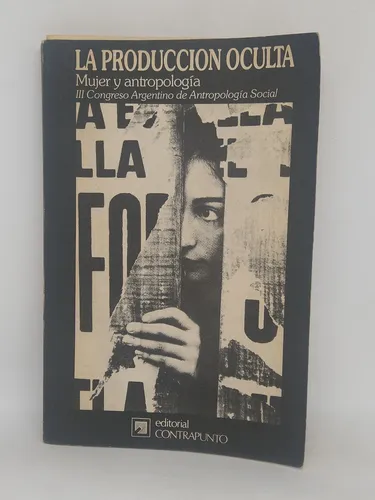 La Produccion Oculta Mujer Y Antropologia (Usado)