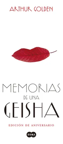 Memorias de una Geisha: (Edición de aniversario), de Golden, Arthur. Histórica Editorial Suma, tapa blanda en español, 2017