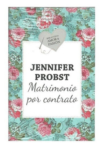 Matrimonio Por Contrato Jennifer Probst Amor & Pasión