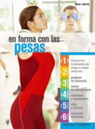 En Forma Con Las Pesas, De Oliver Roberts. Editorial Hispanoeuropea, Tapa Blanda En Español, 2008