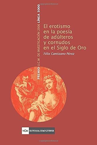Erotismo En Poesía Adúlteros, Cantizano Pérez, Complutense