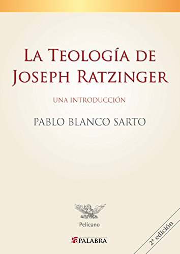 Teologia De Joseph Ratzinger, La (pelícano)