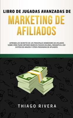 Libro Libro De Jugadas Avanzadas De Marketing De Afiliado...