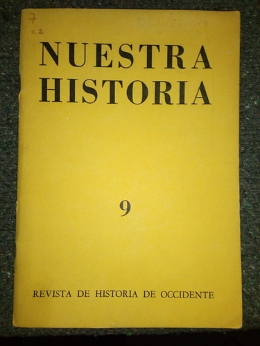 Nuestra Historia 9 Revista De Historia De Occidente 