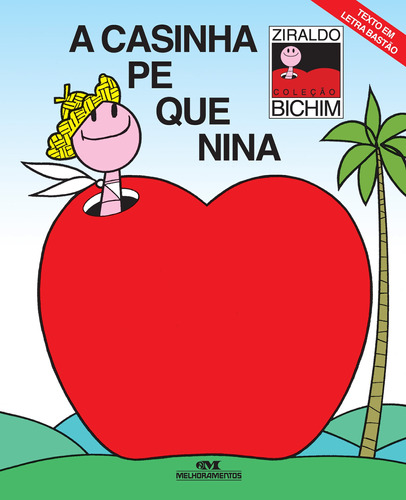 A Casinha Pequenina, de Pinto, Ziraldo Alves. Série Bichinho da Maçã Editora Melhoramentos Ltda., capa mole em português, 2009