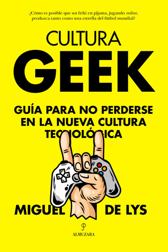 Cultura Geek - Miguel De Lys  - * 
