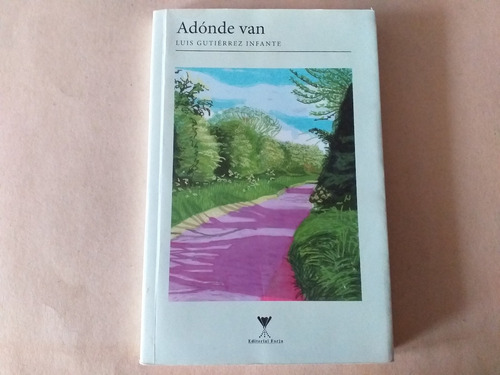 Libro Adonde Van / Luis Gutierrez Infante