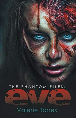 The Phantom Files: Eve, De Torres, Valerie. Editorial Balboa Press, Tapa Blanda En Inglés