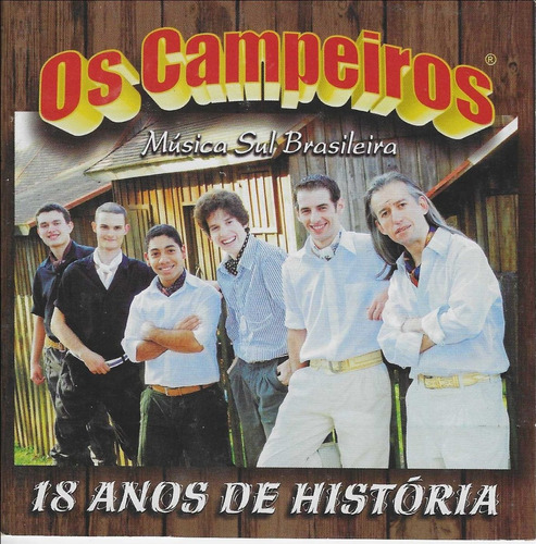 Cd - Os Campeiros - 18 Anos De História