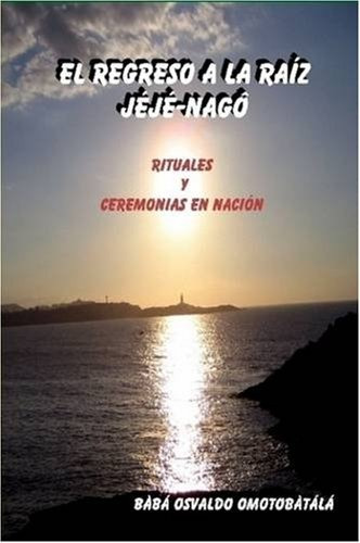 Libro : El Regreso A La Raiz Jeje-nago  - Baba Osvaldo Om...